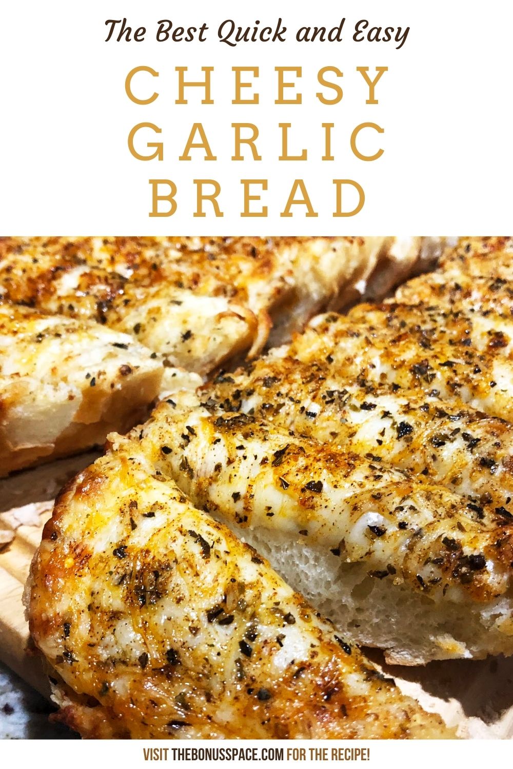 The Best Quick and Easy Cheesy Garlic Bread Recipe – The Bonus Space
